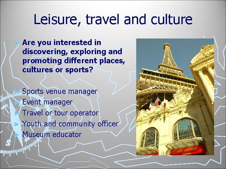 Leisure, travel and culture ► Are you interested in discovering, exploring and promoting different