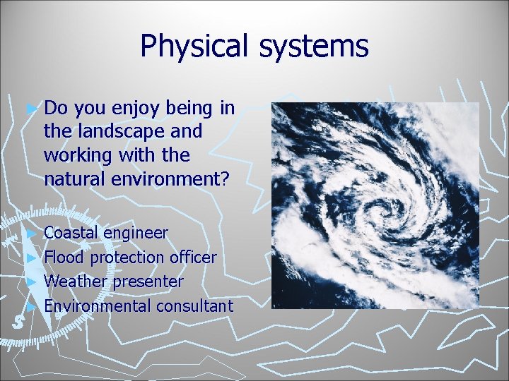 Physical systems ► Do you enjoy being in the landscape and working with the