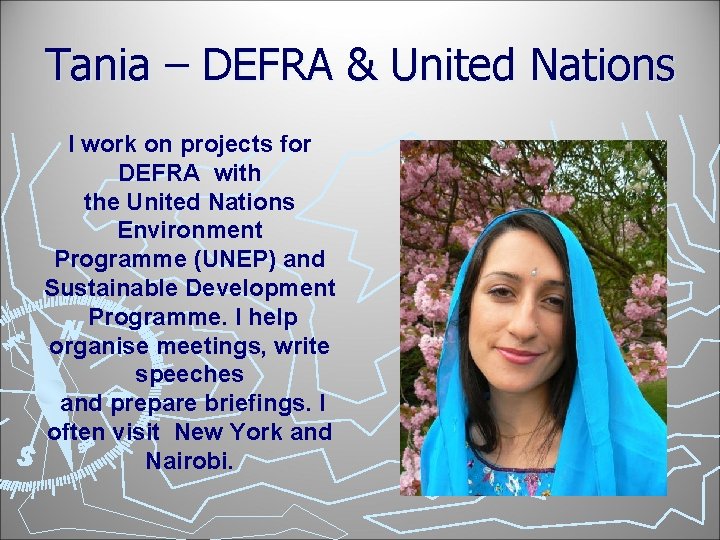 Tania – DEFRA & United Nations I work on projects for DEFRA with the