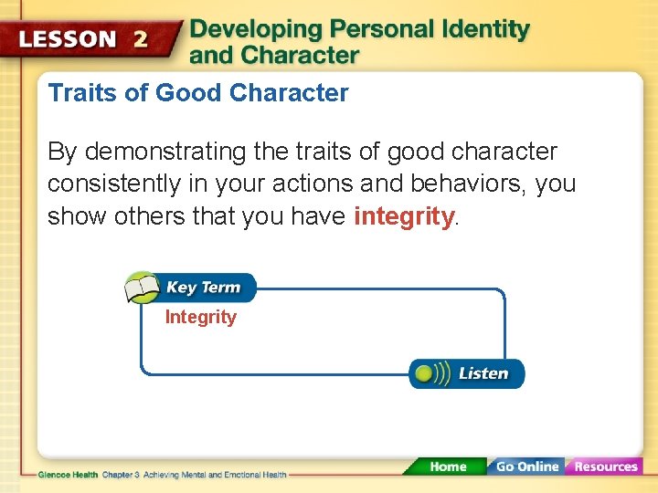 Traits of Good Character By demonstrating the traits of good character consistently in your