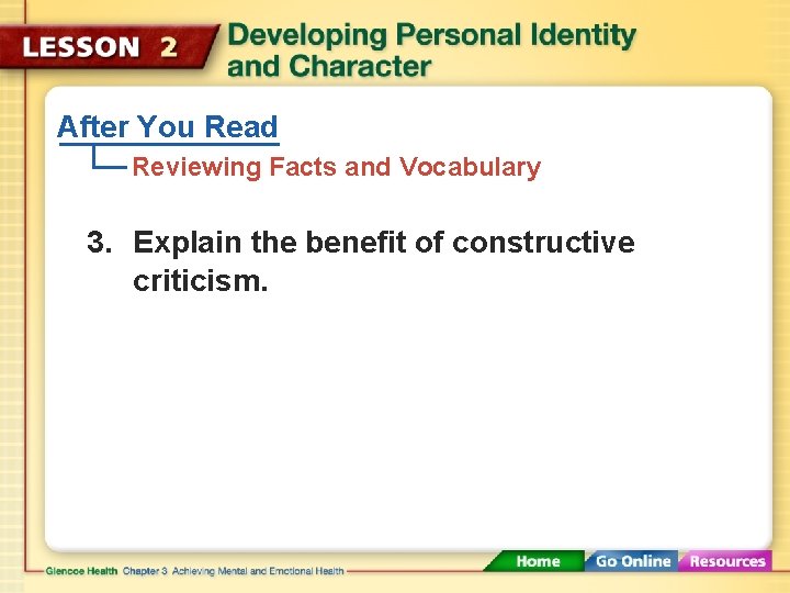 After You Read Reviewing Facts and Vocabulary 3. Explain the benefit of constructive criticism.