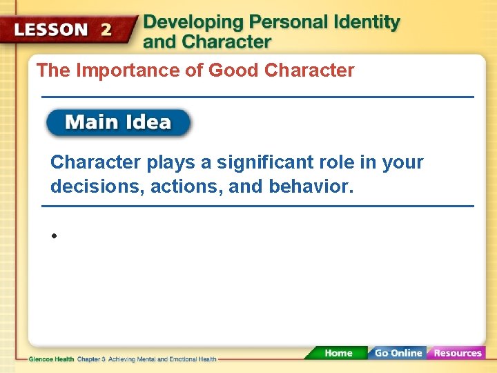 The Importance of Good Character plays a significant role in your decisions, actions, and