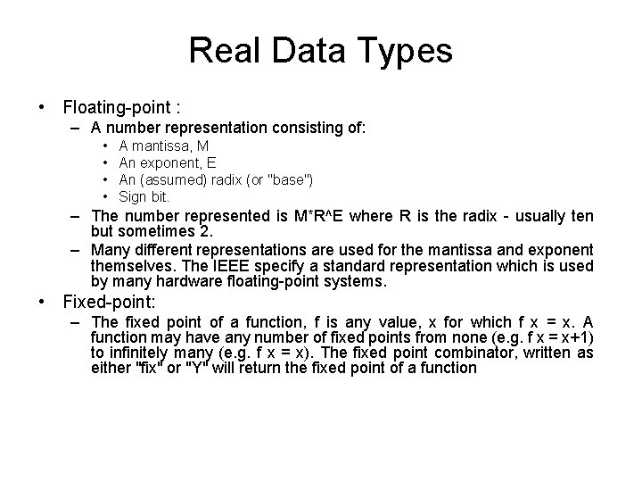Real Data Types • Floating-point : – A number representation consisting of: • • Real Data Types • Floating-point : – A number representation consisting of: • •