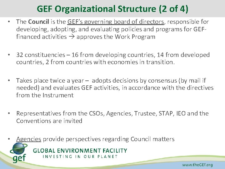 GEF Organizational Structure (2 of 4) • The Council is the GEF’s governing board