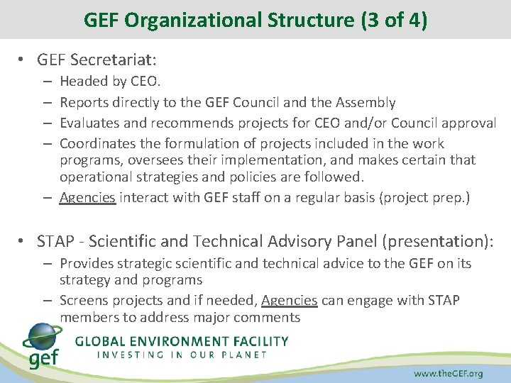 GEF Organizational Structure (3 of 4) • GEF Secretariat: Headed by CEO. Reports directly