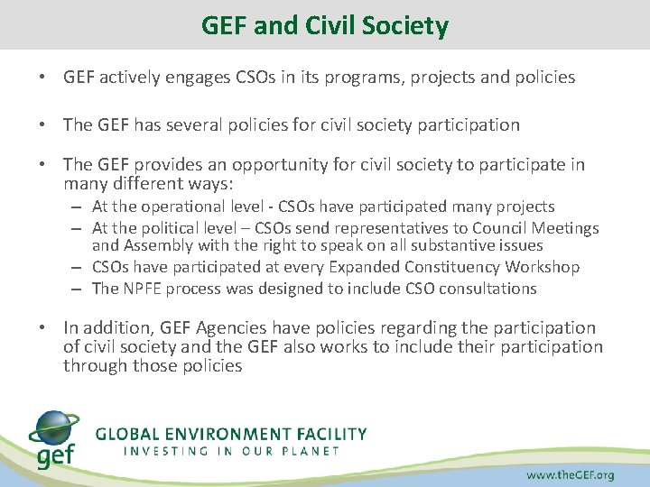 GEF and Civil Society • GEF actively engages CSOs in its programs, projects and