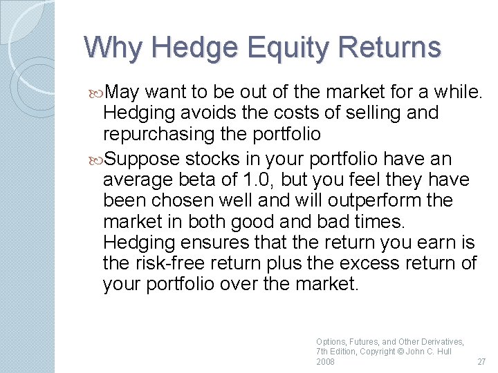 Why Hedge Equity Returns May want to be out of the market for a