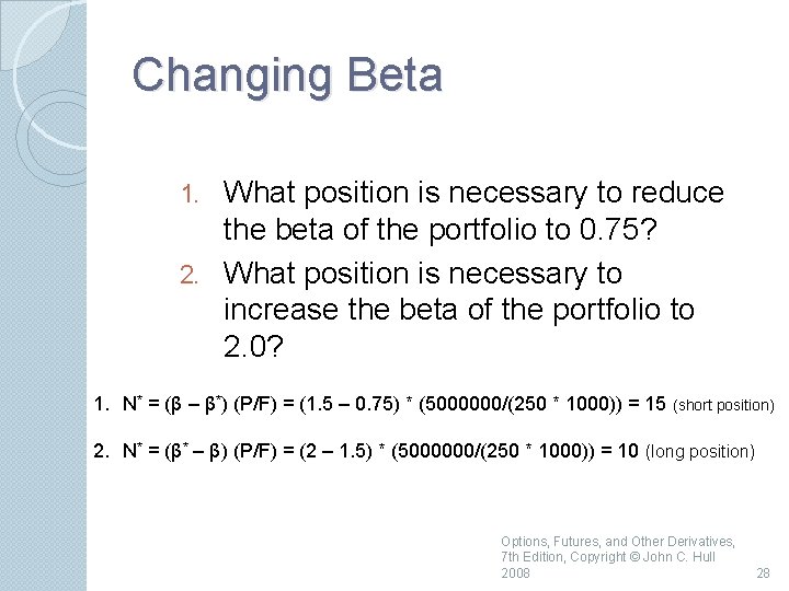 Changing Beta What position is necessary to reduce the beta of the portfolio to