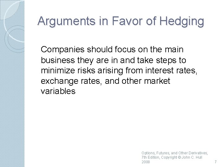 Arguments in Favor of Hedging Companies should focus on the main business they are