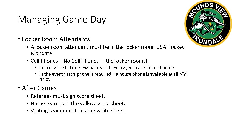 Managing Game Day • Locker Room Attendants • A locker room attendant must be