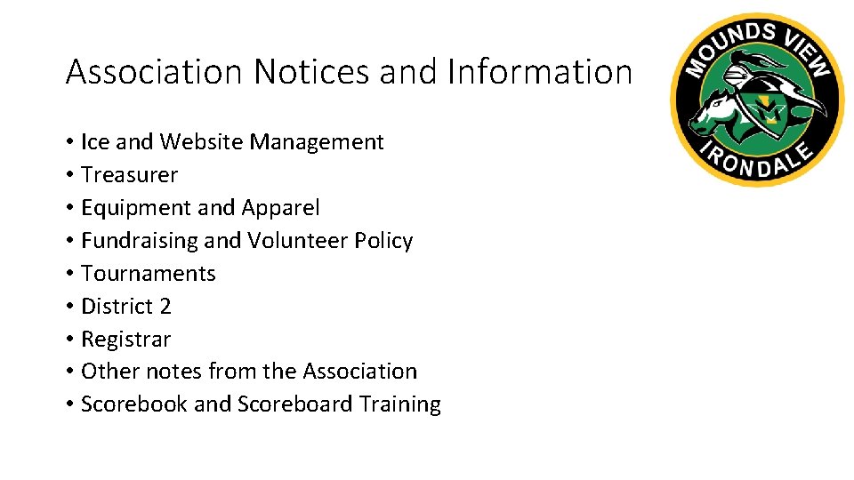 Association Notices and Information • Ice and Website Management • Treasurer • Equipment and