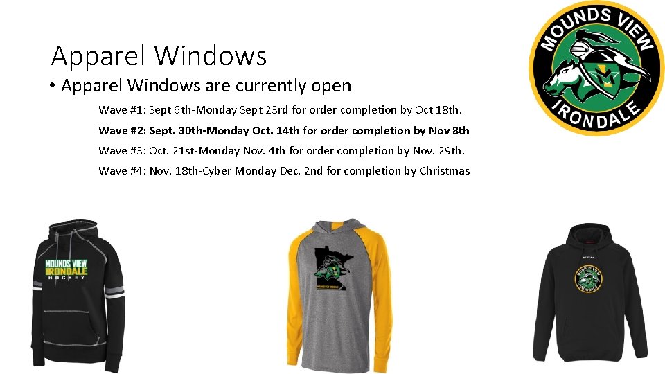 Apparel Windows • Apparel Windows are currently open Wave #1: Sept 6 th-Monday Sept