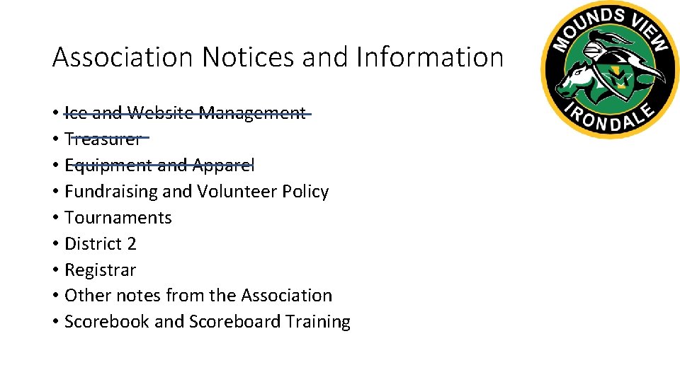 Association Notices and Information • Ice and Website Management • Treasurer • Equipment and