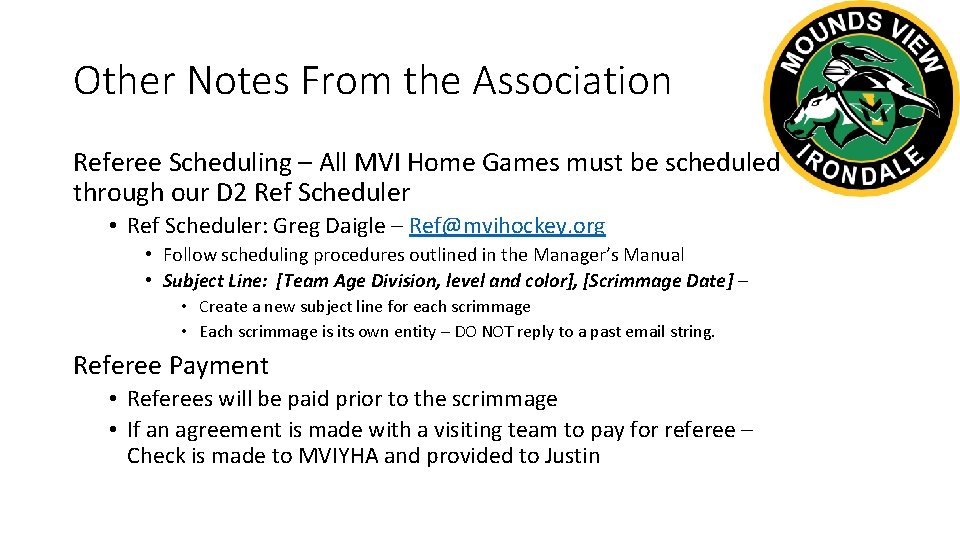 Other Notes From the Association Referee Scheduling – All MVI Home Games must be