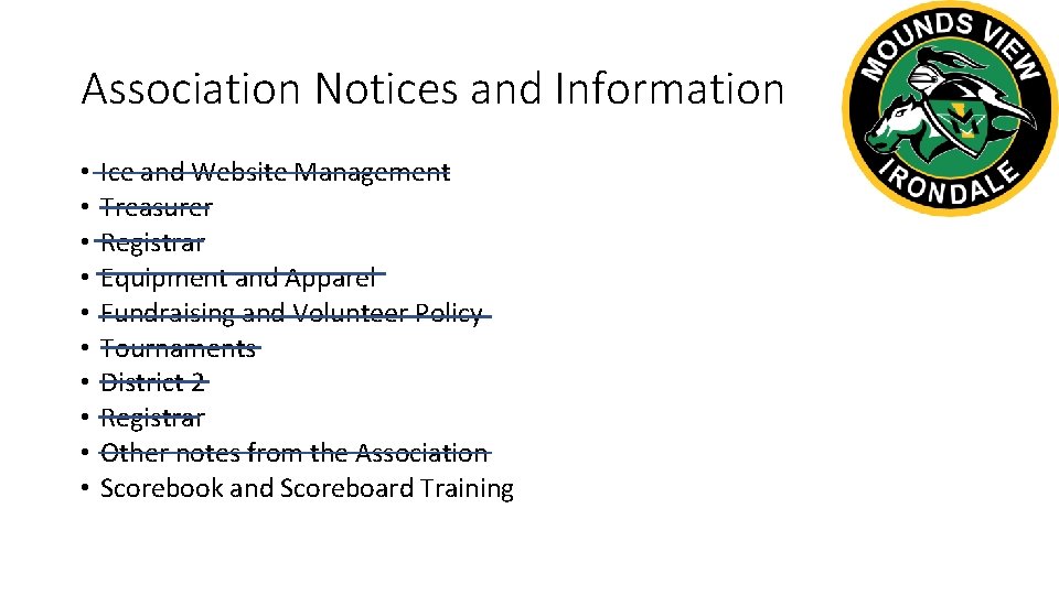 Association Notices and Information • • • Ice and Website Management Treasurer Registrar Equipment