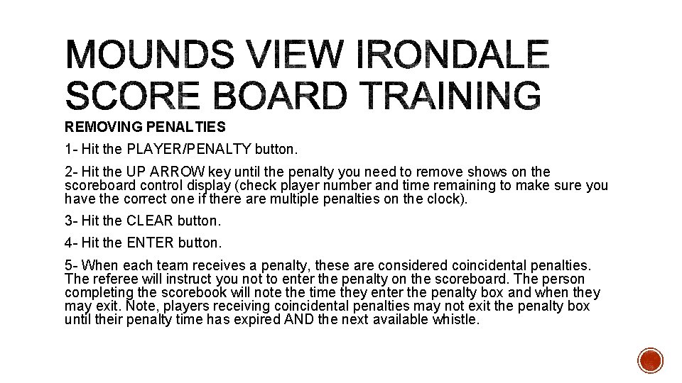 REMOVING PENALTIES 1 - Hit the PLAYER/PENALTY button. 2 - Hit the UP ARROW