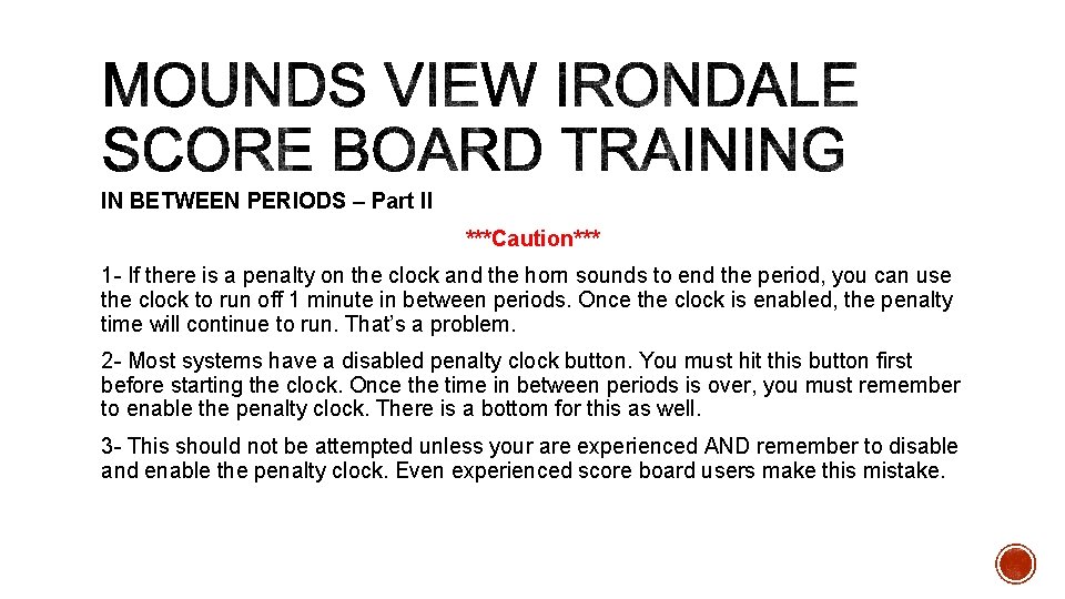 IN BETWEEN PERIODS – Part II ***Caution*** 1 - If there is a penalty