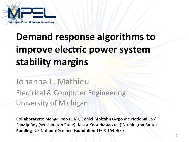 Demand response algorithms to improve electric power system stability margins Johanna L. Mathieu Electrical