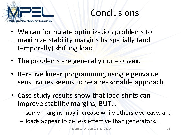 Conclusions • We can formulate optimization problems to maximize stability margins by spatially (and