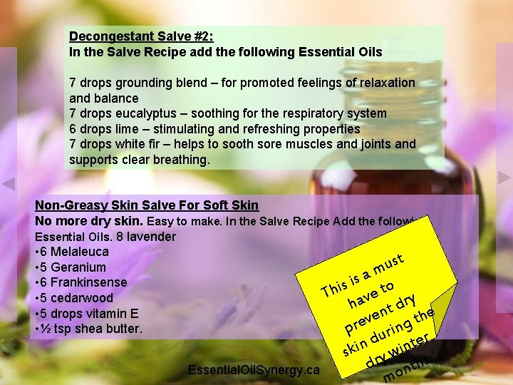 Decongestant Salve #2: In the Salve Recipe add the following Essential Oils 7 drops