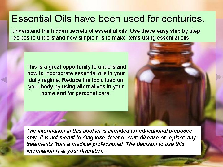 Essential Oils have been used for centuries. Understand the hidden secrets of essential oils.