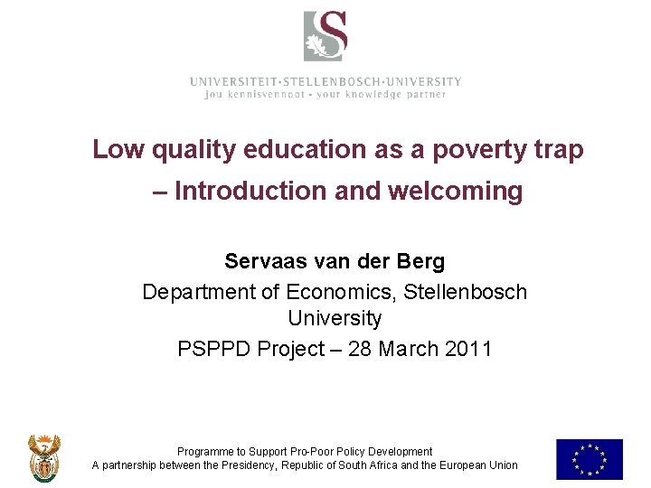 Low quality education as a poverty trap – Introduction and welcoming Servaas van der