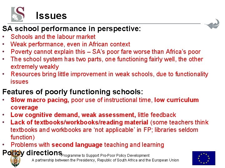 Issues SA school performance in perspective: • • Schools and the labour market Weak