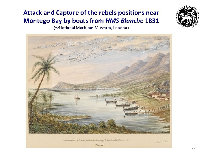 Attack and Capture of the rebels positions near Montego Bay by boats from HMS