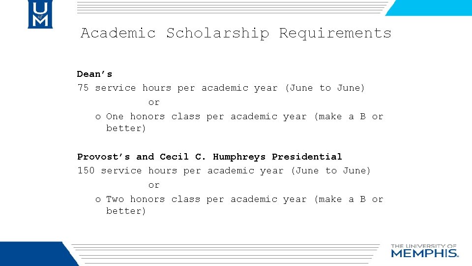 Academic Scholarship Requirements Dean’s 75 service hours per academic year (June to June) or