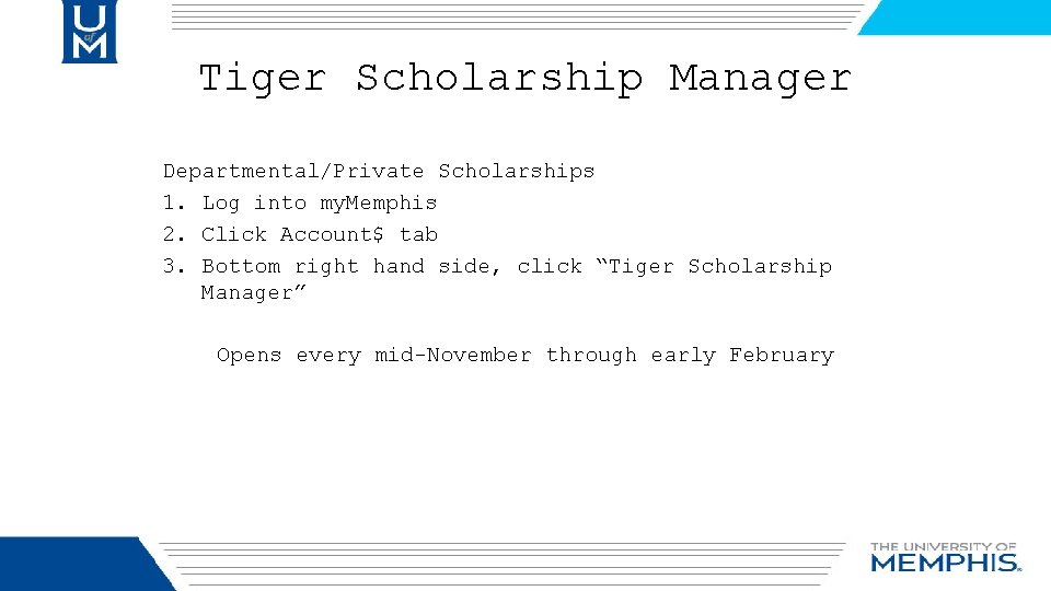Tiger Scholarship Manager Departmental/Private Scholarships 1. Log into my. Memphis 2. Click Account$ tab