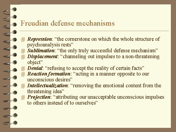 Freudian defense mechanisms 4 Repression: “the cornerstone on which the whole structure of 4