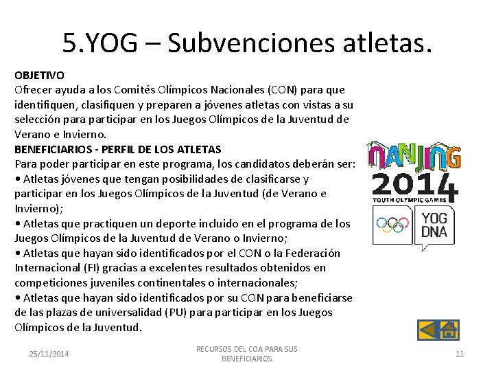 5. YOG – Subvenciones atletas. OBJETIVO Ofrecer ayuda a los Comités Olímpicos Nacionales (CON)