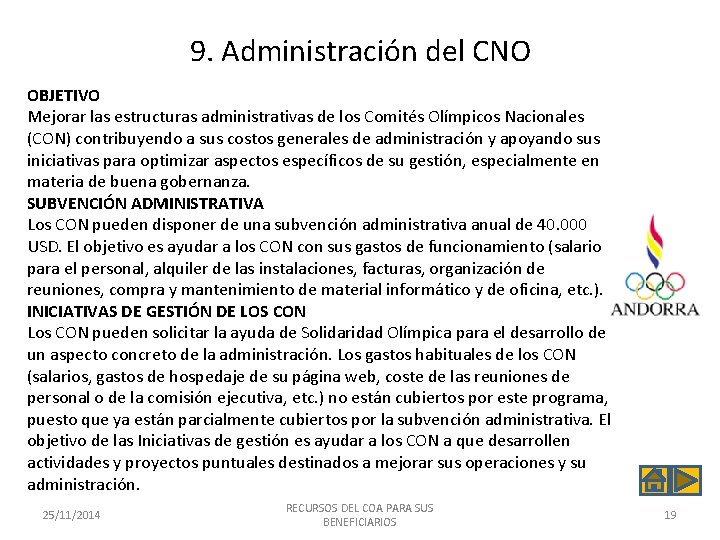 9. Administración del CNO OBJETIVO Mejorar las estructuras administrativas de los Comités Olímpicos Nacionales