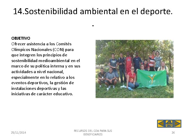 14. Sostenibilidad ambiental en el deporte. . OBJETIVO Ofrecer asistencia a los Comités Olímpicos