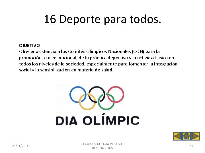 16 Deporte para todos. OBJETIVO Ofrecer asistencia a los Comités Olímpicos Nacionales (CON) para