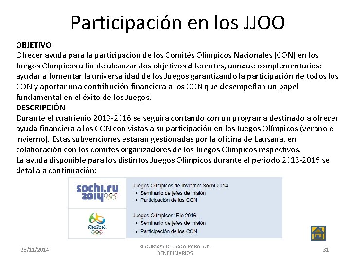 Participación en los JJOO OBJETIVO Ofrecer ayuda para la participación de los Comités Olímpicos