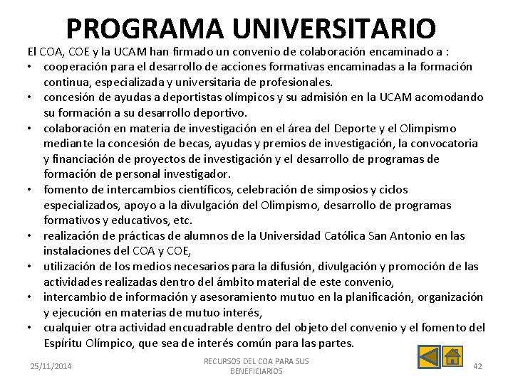 PROGRAMA UNIVERSITARIO El COA, COE y la UCAM han firmado un convenio de colaboración