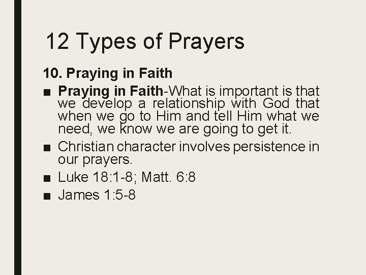 12 Types of Prayers 10. Praying in Faith ■ Praying in Faith-What is important