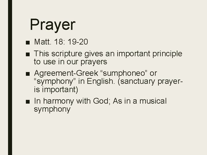 Prayer ■ Matt. 18: 19 -20 ■ This scripture gives an important principle to