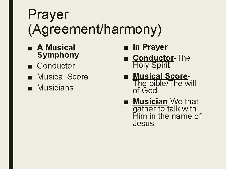Prayer (Agreement/harmony) ■ A Musical Symphony ■ Conductor ■ Musical Score ■ Musicians ■