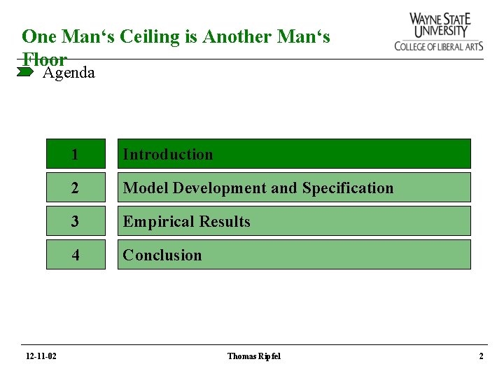 One Man‘s Ceiling is Another Man‘s Floor Agenda 12 -11 -02 1 Introduction 2