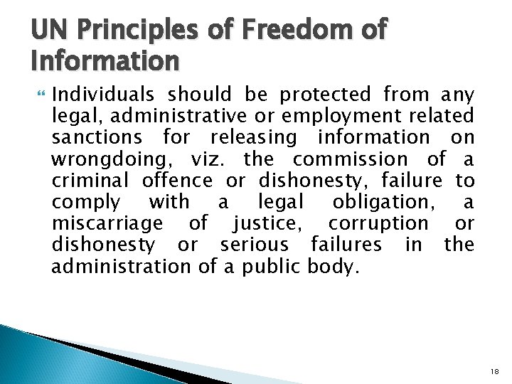 UN Principles of Freedom of Information Individuals should be protected from any legal, administrative