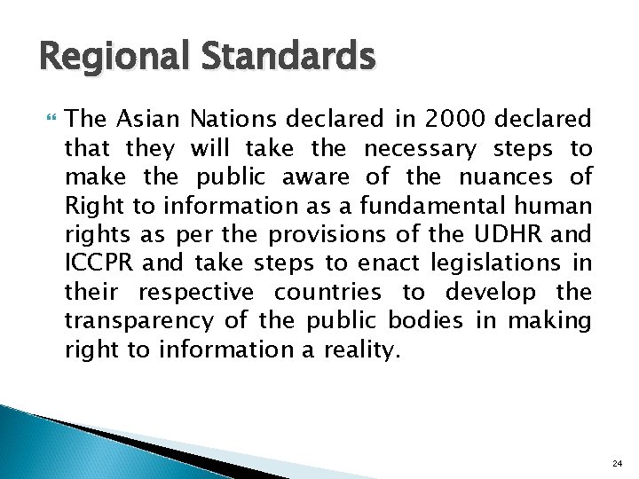 Regional Standards The Asian Nations declared in 2000 declared that they will take the