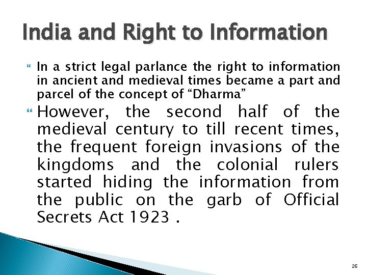 India and Right to Information In a strict legal parlance the right to information