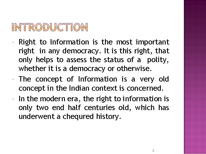  Right to Information is the most important right in any democracy. It is