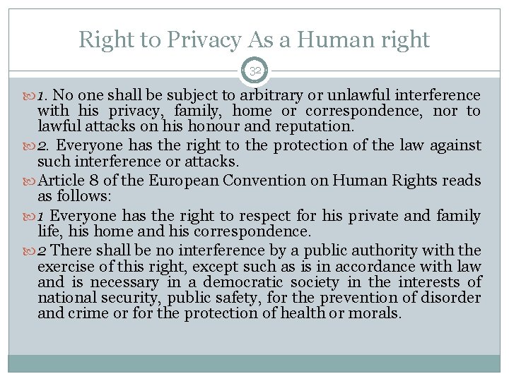 Right to Privacy As a Human right 32 1. No one shall be subject