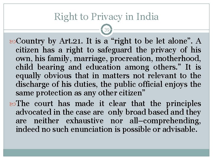 Right to Privacy in India 39 Country by Art. 21. It is a “right