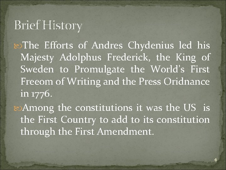 Brief History The Efforts of Andres Chydenius led his Majesty Adolphus Frederick, the King