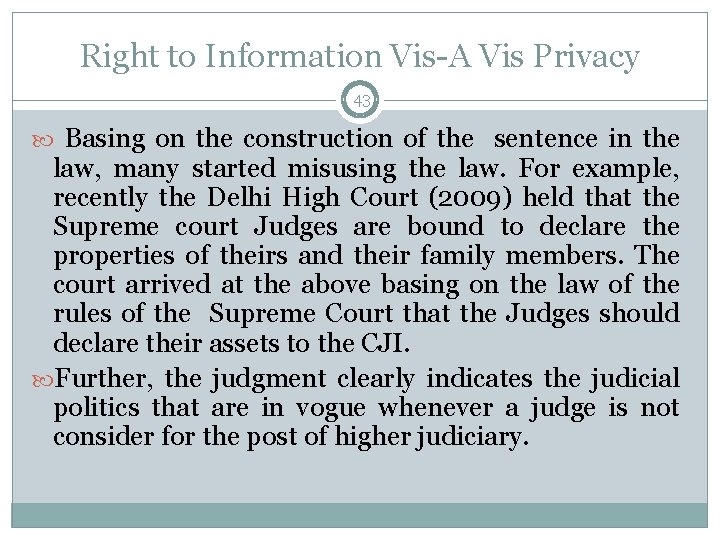 Right to Information Vis-A Vis Privacy 43 Basing on the construction of the sentence