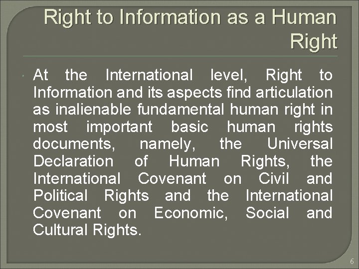 Right to Information as a Human Right At the International level, Right to Information